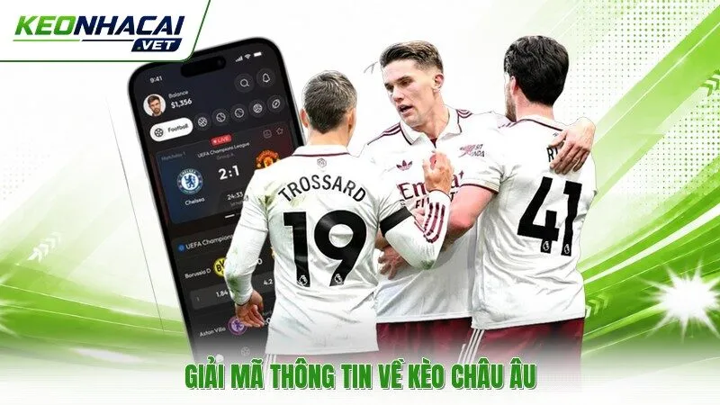 Giải mã thông tin về kèo châu Âu
