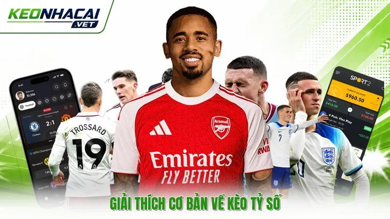 Giải thích cơ bản về kèo tỷ số