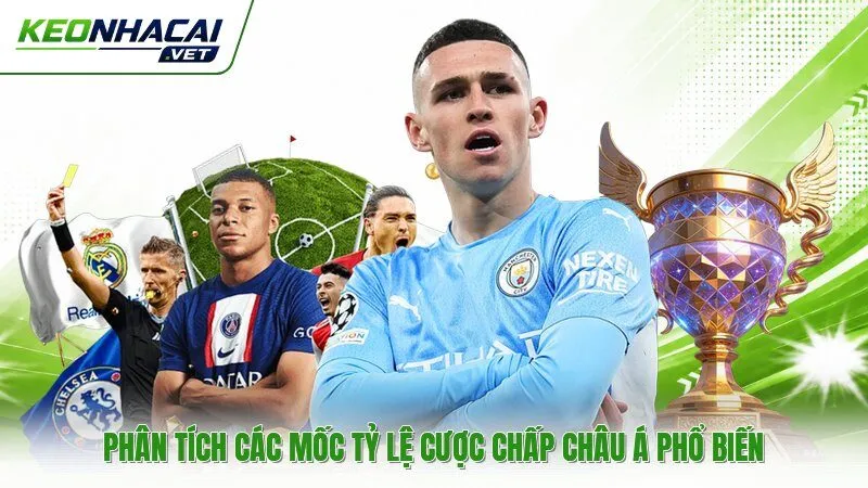 Phân tích các mốc tỷ lệ cược chấp châu Á phổ biến