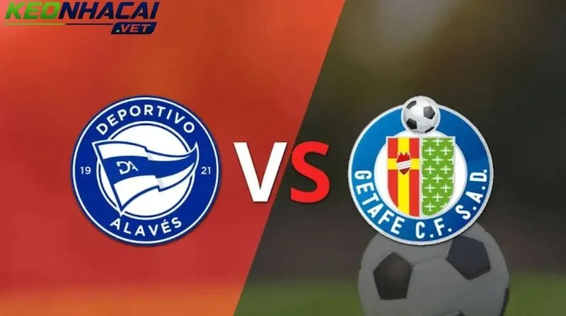 Nhận định Alaves vs Getafe