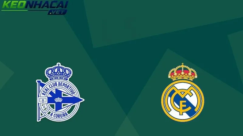 Nhận định Deportivo vs Real Madrid